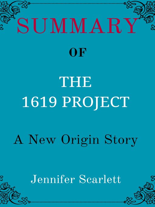 Title details for SUMMARY of the 1619 Project by Jennifer Scarlett - Available